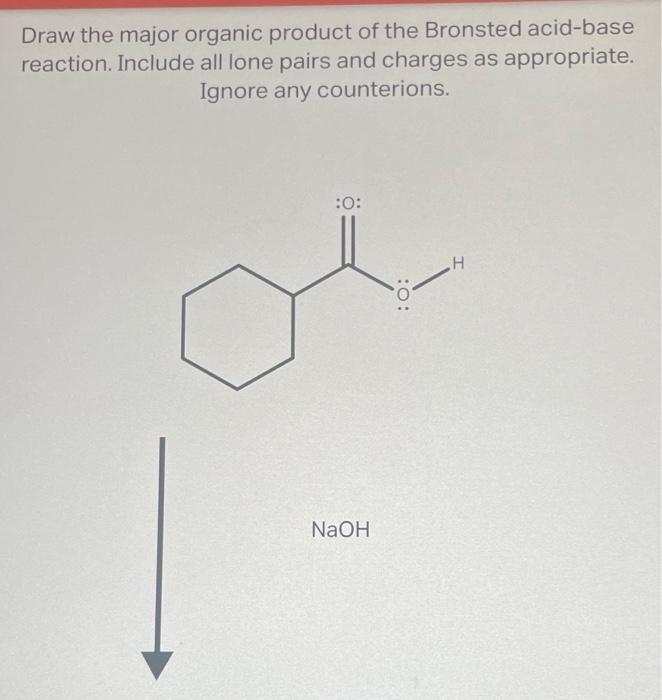 Solved Draw The Major Organic Product Of The Bronsted 1789