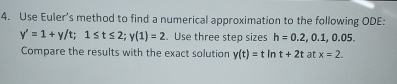 Solved Use Euler's method to find a numerical approximation | Chegg.com
