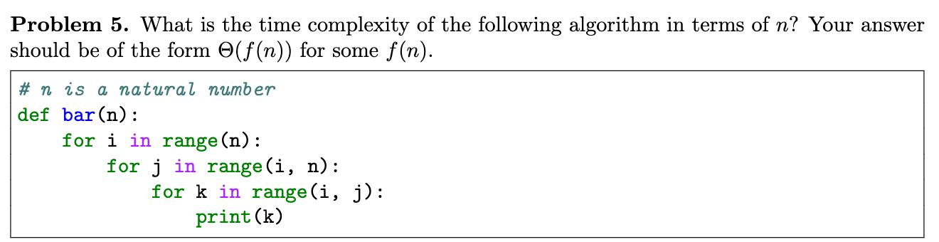 Solved Problem 5. ﻿What is the time complexity of the | Chegg.com