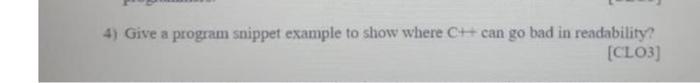 Solved 4) Give a program snippet example to show where C++ | Chegg.com