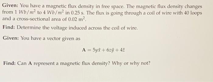 Solved Given: You have a magnetic flux density in free | Chegg.com