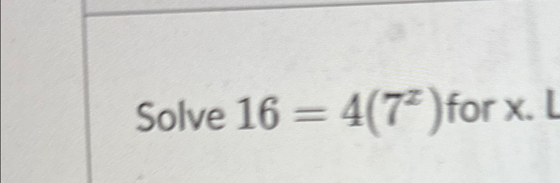 solved-solve-16-4-7x-for-x-chegg