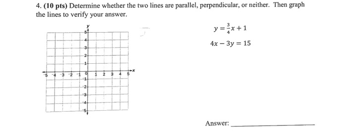 Solved 4. (10 pts) Determine whether the two lines are | Chegg.com