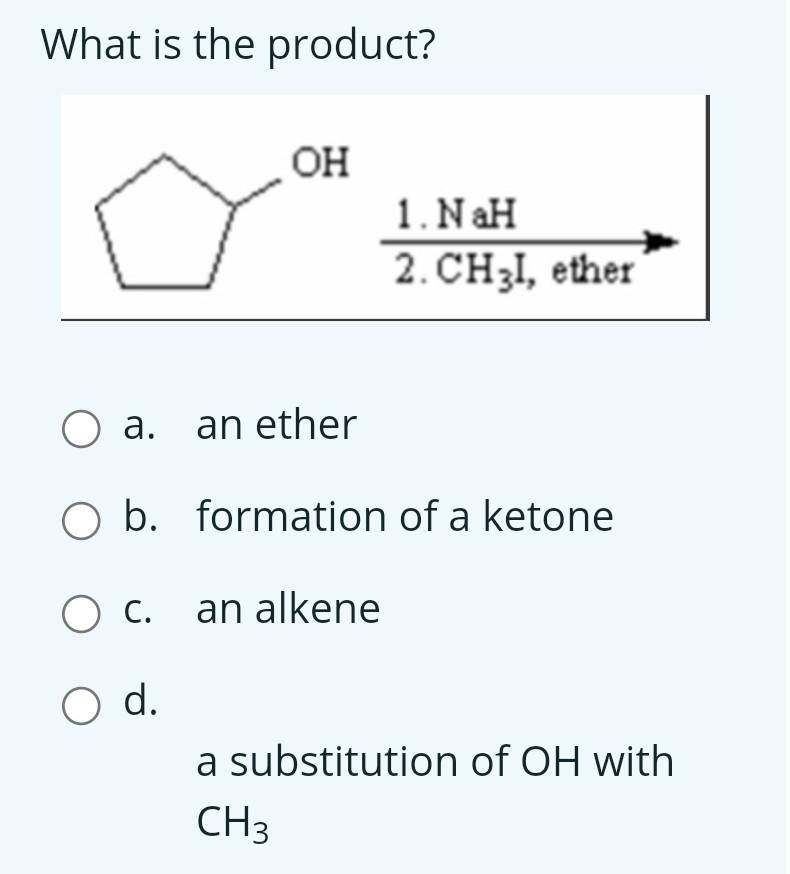 Solved What Is The Product? A. An Ether B. Formation Of A | Chegg.com