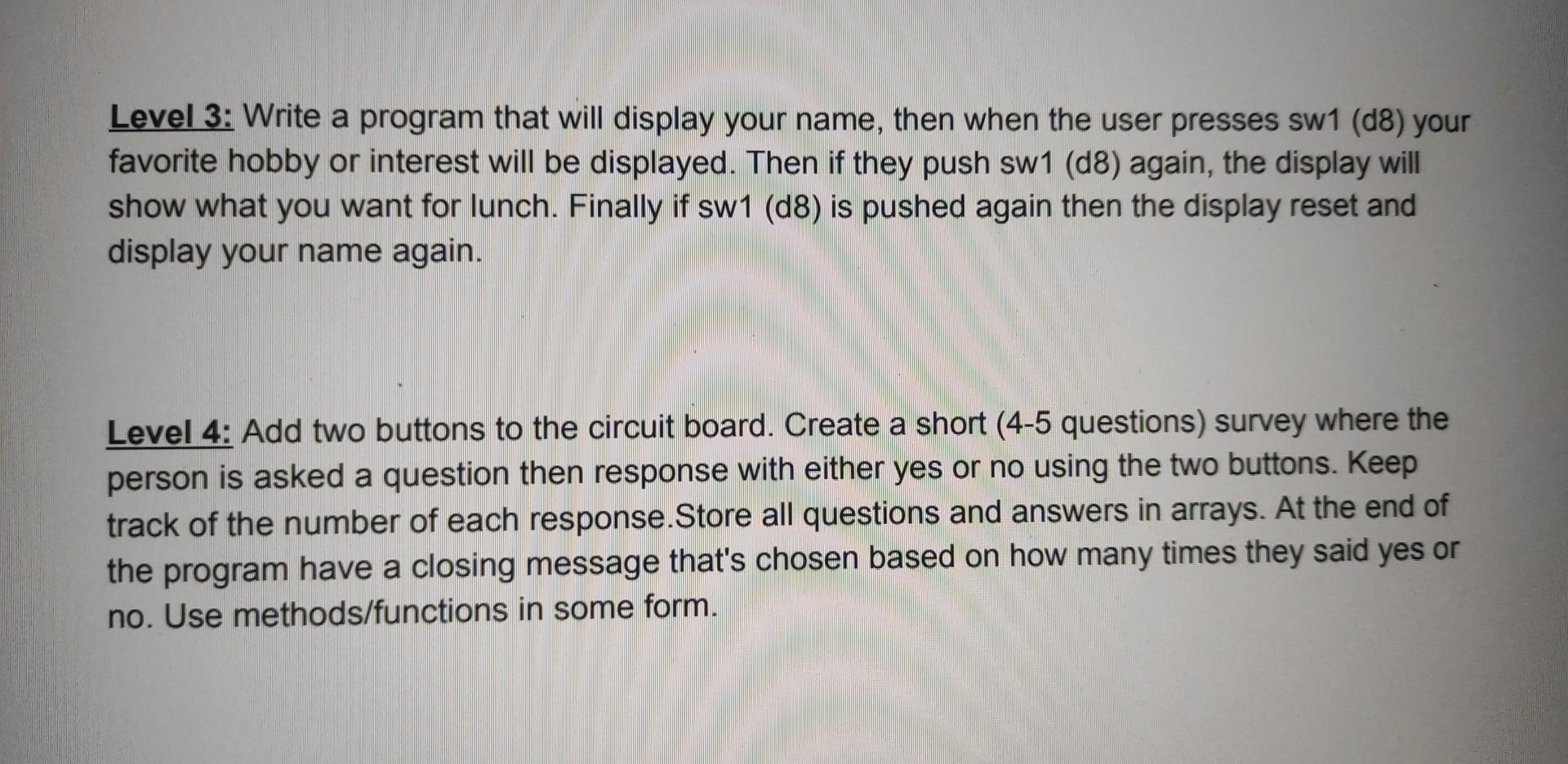 Solved Level 3: Write a program that will display your name, | Chegg.com
