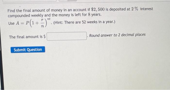 Solved Find the final amount of money in an account if | Chegg.com