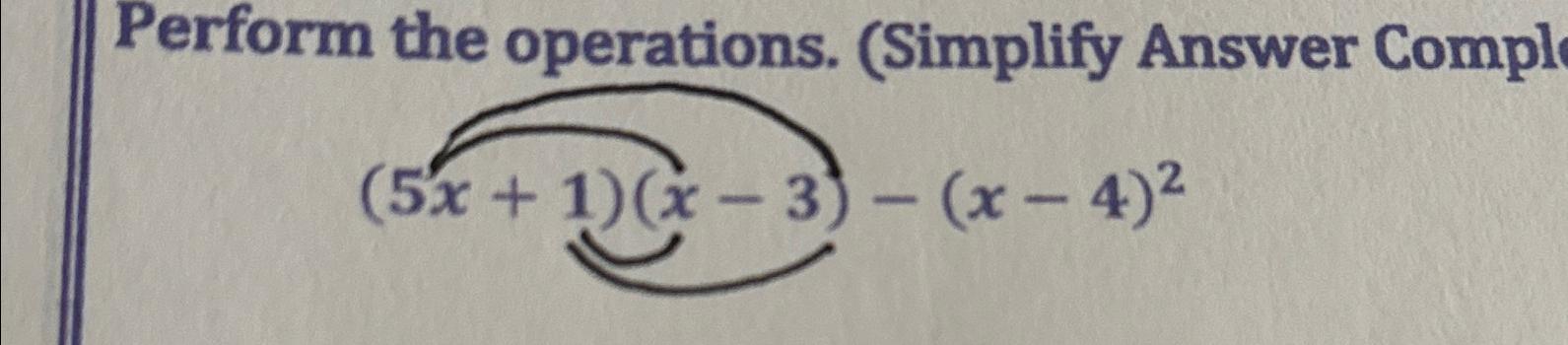 Solved Perform the operations. (Simplify Answer Compl | Chegg.com