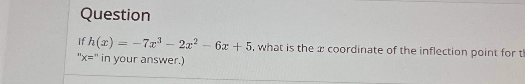 Solved Questionif H X 7x3 2x2 6x 5 ﻿what Is The X