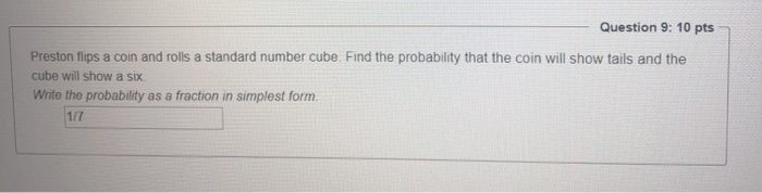 Solved Question 9: 10 pts Preston flips a coin and rolls a | Chegg.com