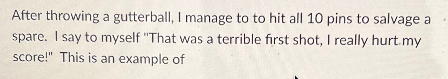 Solved After throwing a gutterball, I manage to to hit all | Chegg.com