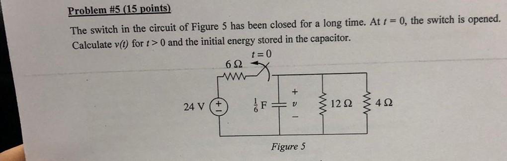 Solved Problem #5 (15 points) The switch in the circuit of | Chegg.com