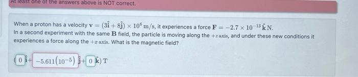 Solved When A Proton Has A Velocity V=(3i^+8j^)×106 M/s, It | Chegg.com