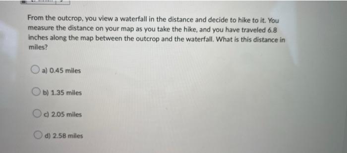 From the outcrop, you view a waterfall in the | Chegg.com