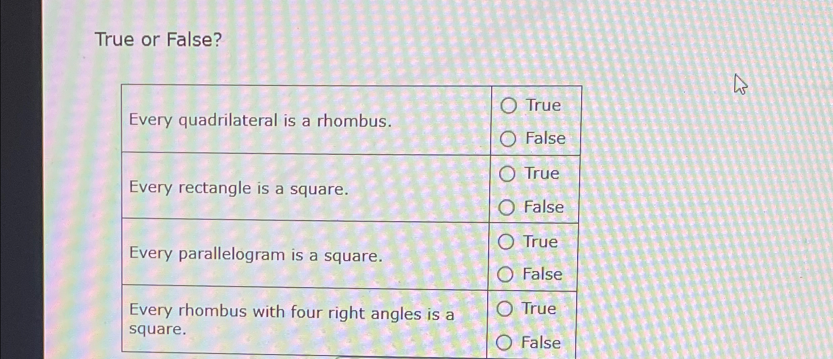 Solved True or False?\table[[Every quadrilateral is a | Chegg.com