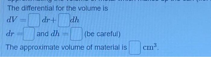 Solved use differentials to estimate the amount of material | Chegg.com