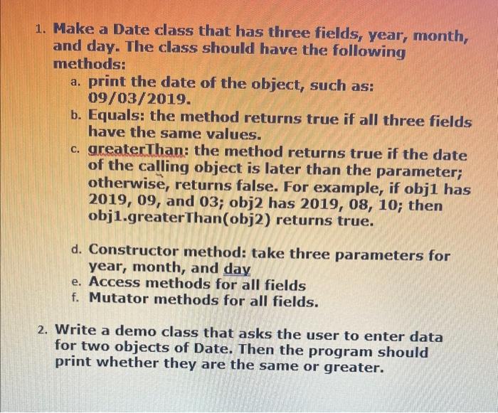 Solved 1. Make a Date class that has three fields, year, | Chegg.com