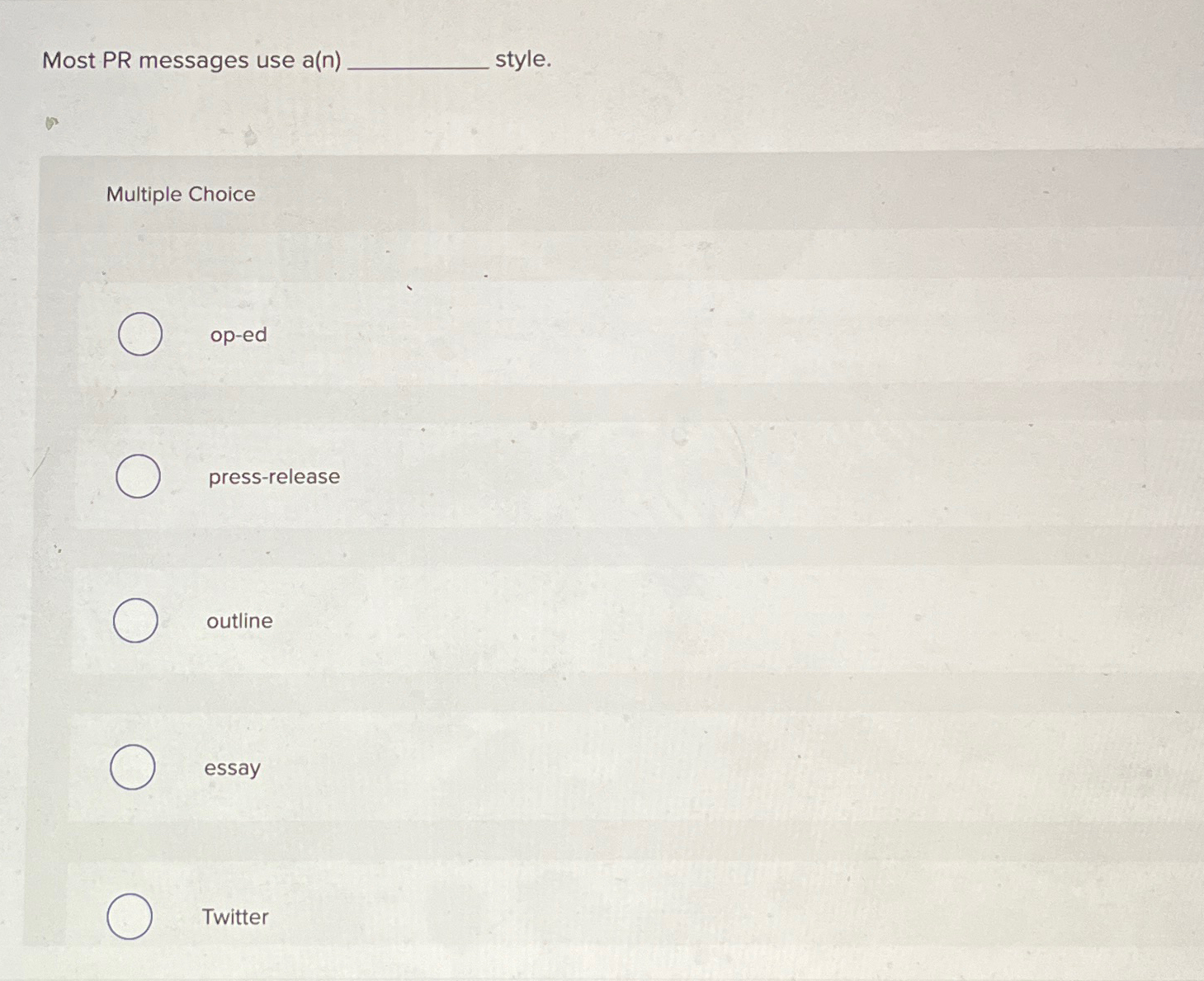 Solved Most PR messages use a(n) ﻿style.Multiple | Chegg.com