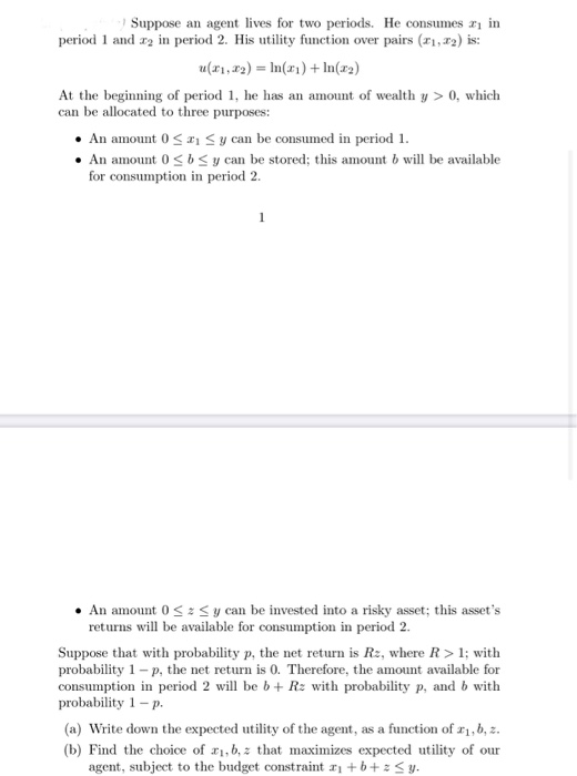 Solved Suppose An Agent Lives For Two Periods. He Consumes | Chegg.com