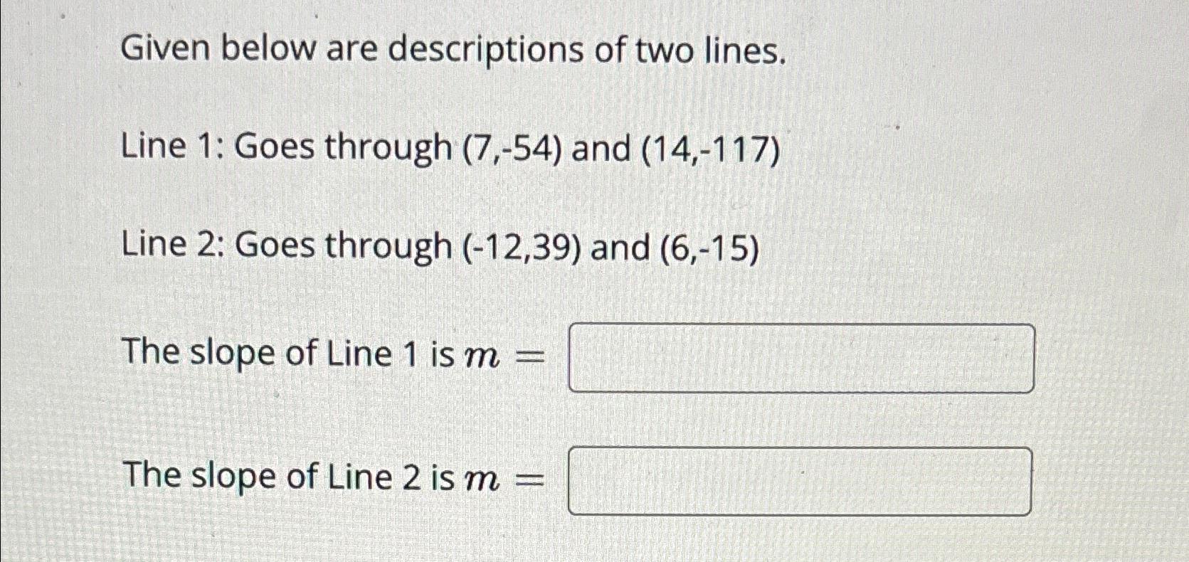 Solved Given below are descriptions of two lines.Line 1: | Chegg.com