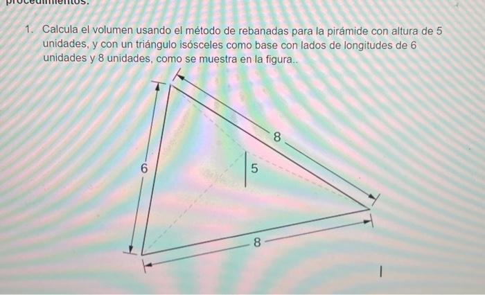 Calcula el volumen usando el método de rebanadas para la pirámide con altura de 5 unidades, y con un triángulo isósceles como