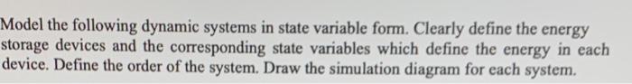 Solved Model the following dynamic systems in state variable | Chegg.com