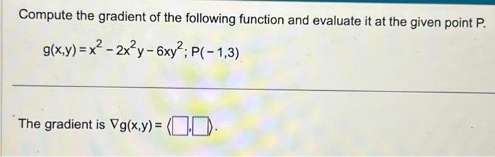 Solved Compute the gradient of the following function and | Chegg.com