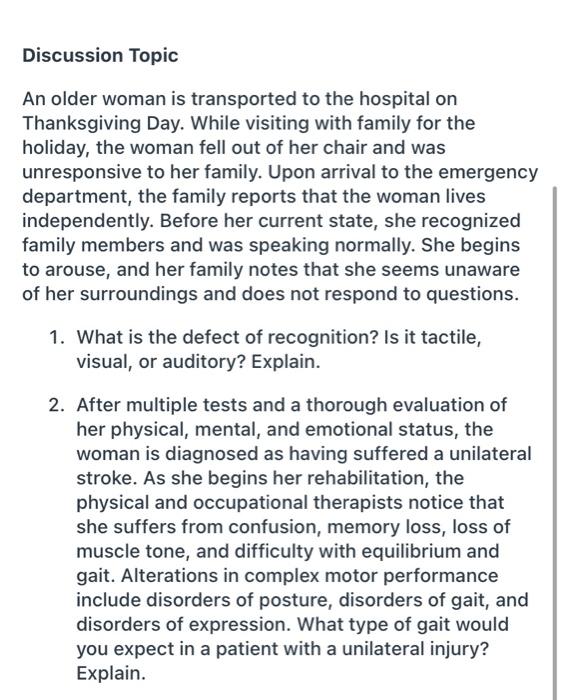 Discussion Topic An older woman is transported to the hospital on Thanksgiving Day. While visiting with family for the holida