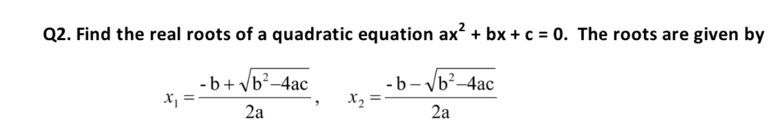 Solved Q2. ﻿Find the real roots of a quadratic equation | Chegg.com