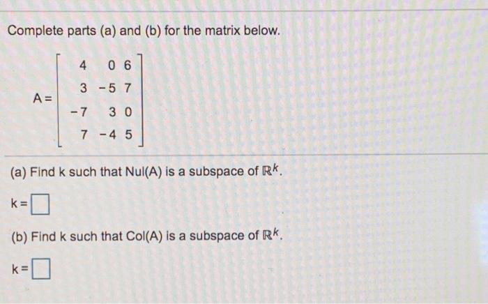 Solved Complete parts (a) and (b) for the matrix below. 4 06 | Chegg.com