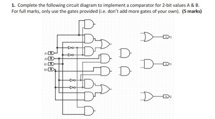 Solved 1. Complete the following circuit diagram to | Chegg.com