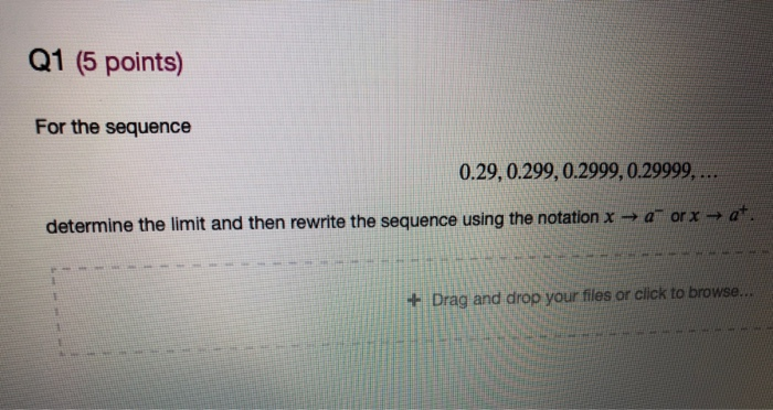 Solved Q1 (5 points) For the sequence 0.29, 0.299, 0.2999, | Chegg.com