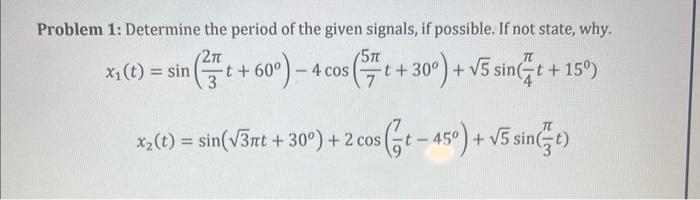 Solved Problem 1: Determine the period of the given signals, | Chegg.com