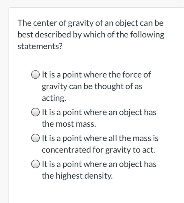 solved-the-center-of-gravity-of-an-object-can-be-best-chegg