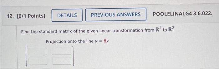 Solved Find the standard matrix of the given linear | Chegg.com