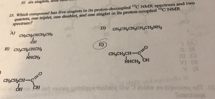 Solved 25. Which compound has five singlets in its | Chegg.com