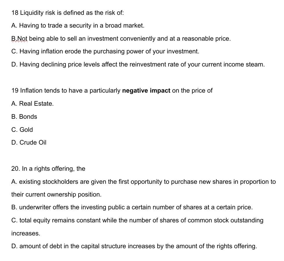 Solved 18 Liquidity Risk Is Defined As The Risk Of: A. | Chegg.com