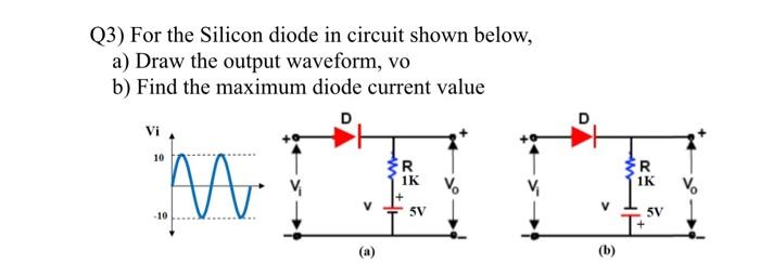 Solved (3) For the Silicon diode in circuit shown below, a) | Chegg.com