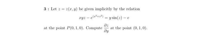 Solved 3 : Let z=z(x,y) be given implicitly by the relation | Chegg.com