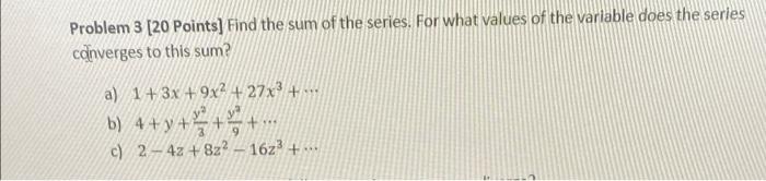 Solved Problem 3 [20 Points) Find the sum of the series. For | Chegg.com