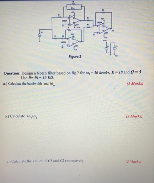 Solved 0 MOR Figure 2 Question: Design a Notch filter based | Chegg.com
