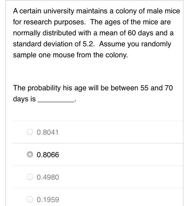 Solved A certain university maintains a colony of male mice | Chegg.com