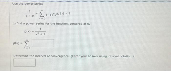 Solved Use the power series 1+x1=∑n=0∞(−1)nxn,∣x∣