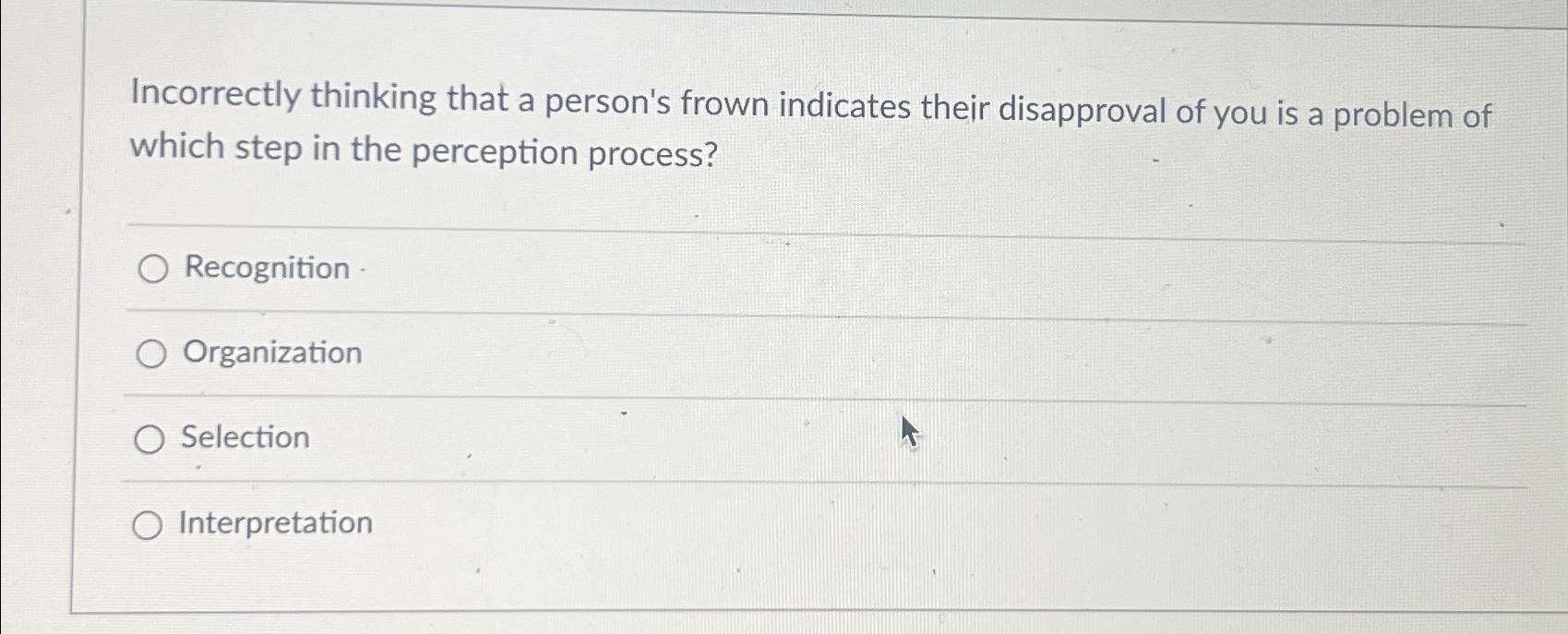 Solved Incorrectly thinking that a person's frown indicates | Chegg.com