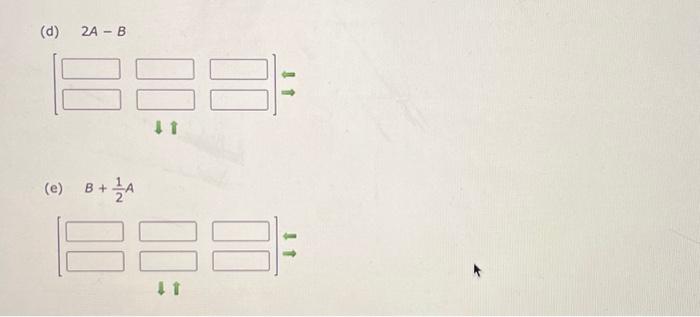 Solved Find, If Possible, A + B, A- B, 2A, 2A – B, And B+ A. | Chegg.com