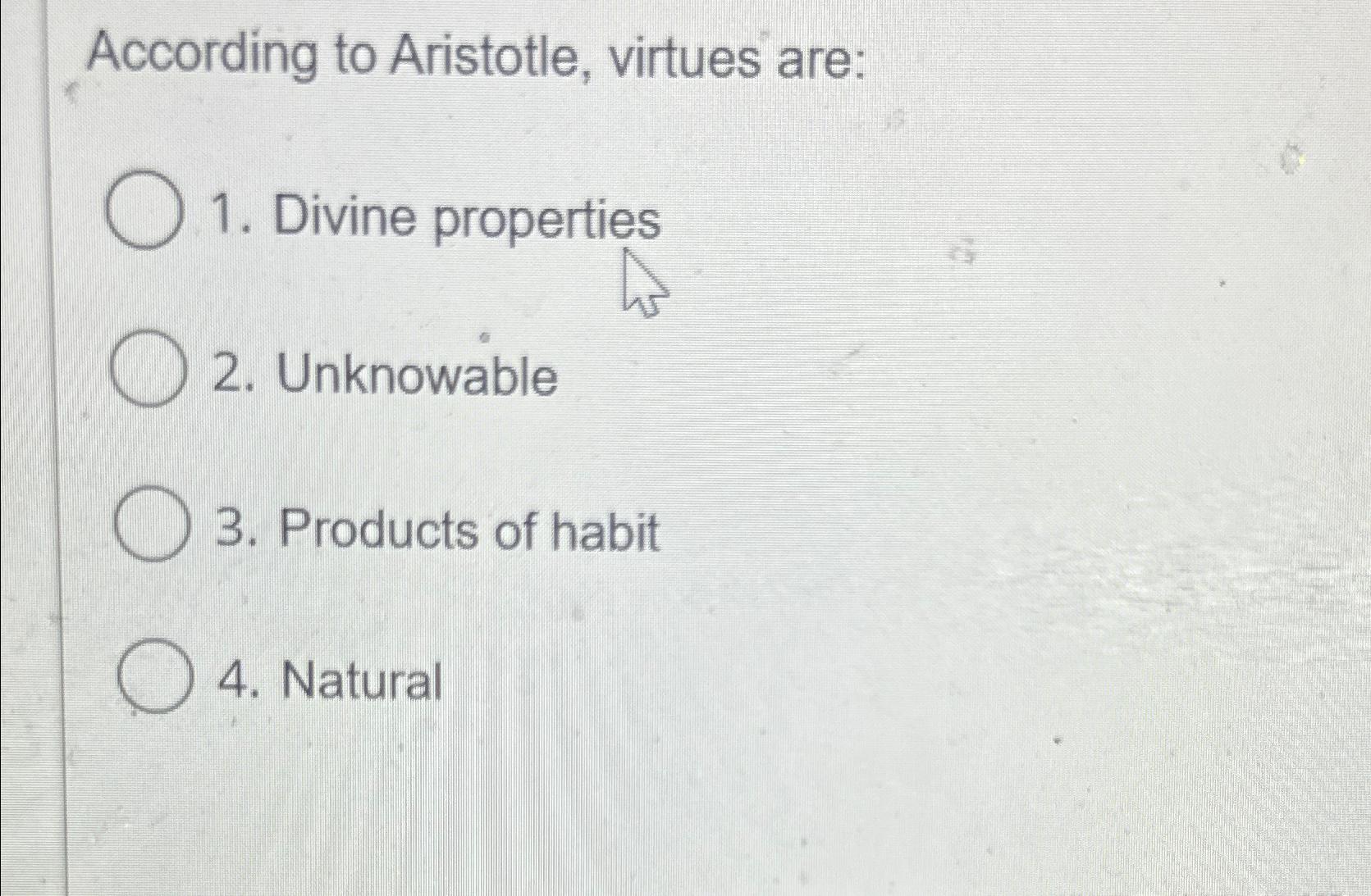 Solved According to Aristotle, virtues are:Divine | Chegg.com
