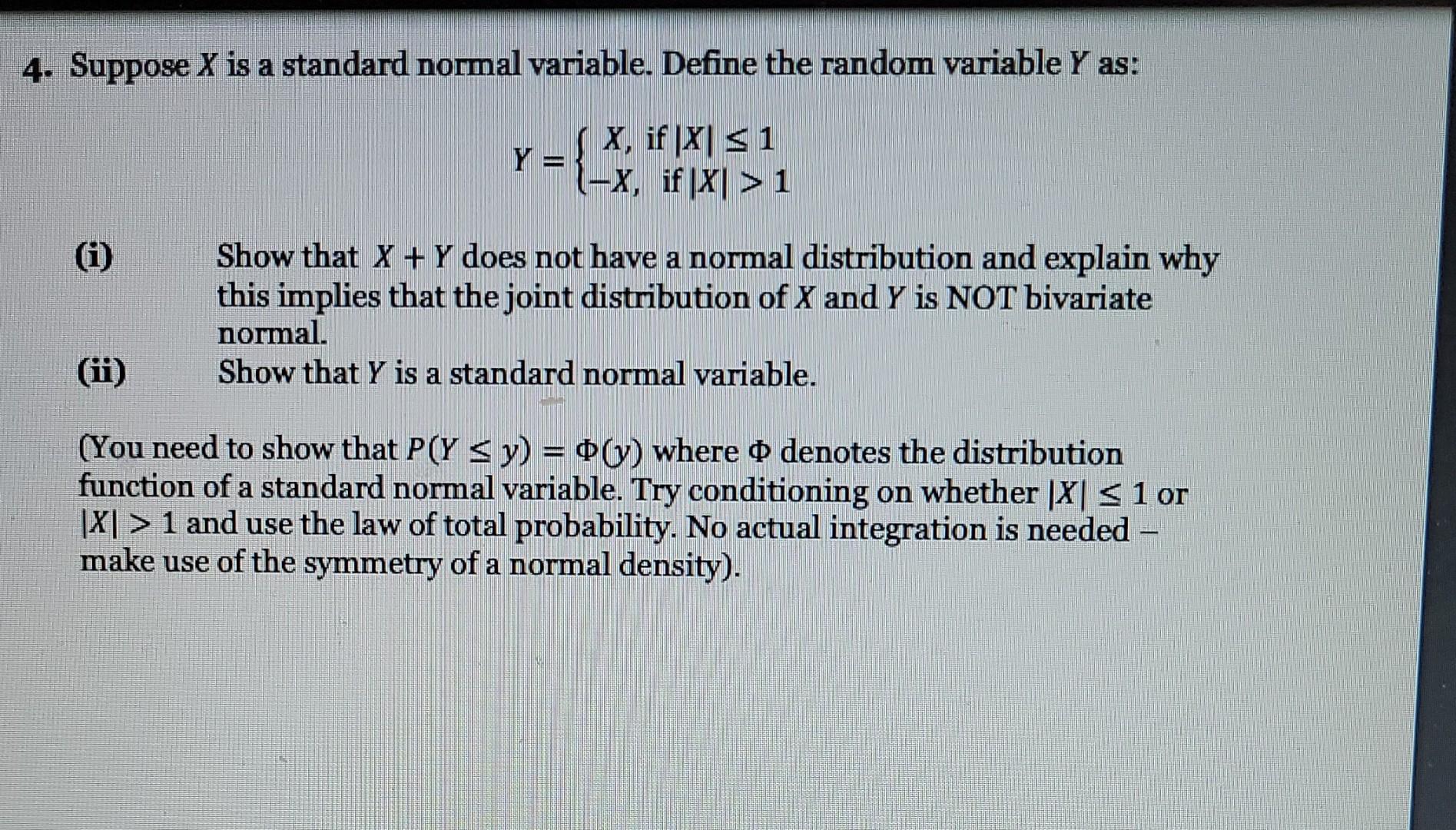 Solved 4. Suppose X is a standard normal variable. Define | Chegg.com