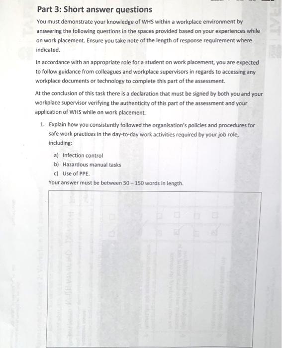 Part 3: Short answer questions You must demonstrate your knowledge of WHS within a workplace environment by answering the fol