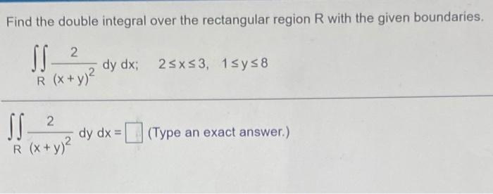 Solved Find the double integral over the rectangular region | Chegg.com