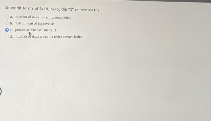 in credit terms of 3/15 n/45 the 3 represents the