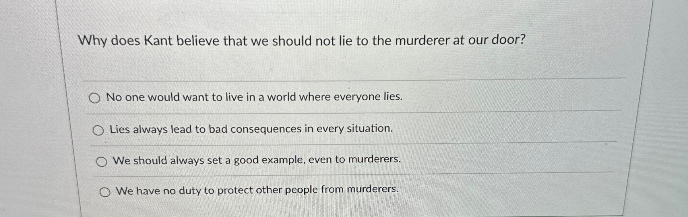 Solved Why does Kant believe that we should not lie to the | Chegg.com